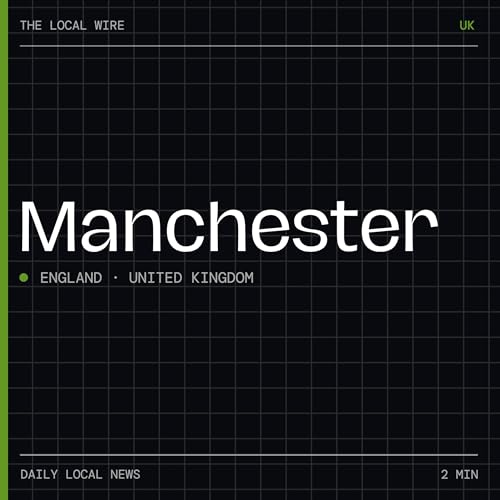 『Manchester News Today | 2 Min | The Local Wire』のカバーアート