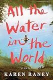 All the Water in the World: A Novel