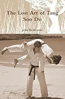 The Lost Art of Tang Soo Do 0557150019 Book Cover