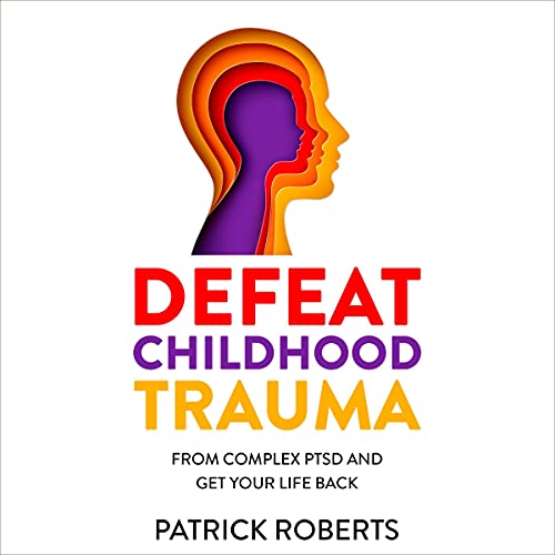 Defeat Childhood Trauma by Patrick Roberts episode artwork