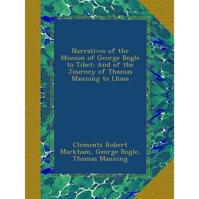 Narratives of the Mission of George Bogle to Tibet