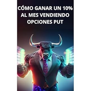 C&oacute;mo ganar un 10% al mes vendiendo opciones PUT Audiolibro Por Alessandro Albertini arte de portada