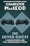 The Silver Ghost (Sarah Kelling & Max Bittersohn Mysteries Series Book 8)