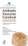 Acidente Vascular Cerebral: Protocolos Gerenciados do Hospital Israelita Albert Einstein (Portuguese Edition)