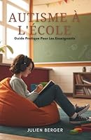 Autisme À L'École: Guide Pratique Pour Les Enseignants B0G2CRFTQZ Book Cover