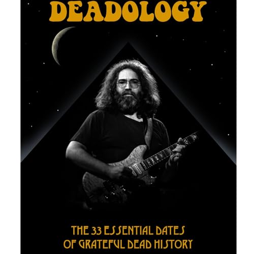 Grateful Dead 5-23-72 London: 54th Anniversary Podcast