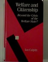 Welfare and Citizenship: Beyond the Crisis of the Welfare State? (Politics and Culture Series) 0803986173 Book Cover