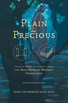 Paperback Plain and Precious: Finding the Fulness of the Gospel through the Bible - Book of Mormon Connection Book