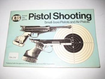 Paperback Know the Game: Pistol Shooting: Small-bore Pistols and Air Pistols (Know the Game) Book