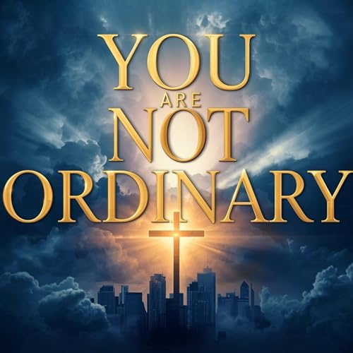 Episode 1: You Are Not Ordinary – The Call of a Kingdom Entrepreneur Titelbild