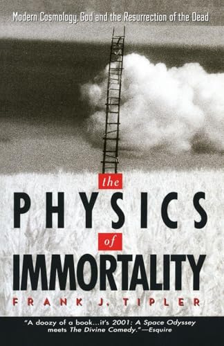 The Physics of Immortality: Modern Cosmology, God and the Resurrection of the Dead