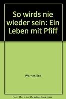 So wird's nie wieder sein - Ein Leben mit Pfiff 3777002178 Book Cover