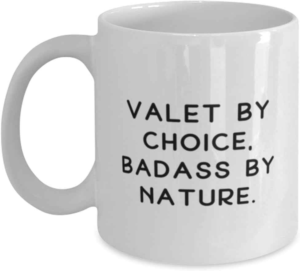 VALET BY CHOICE, BADASS BY NATURE. 11oz 15oz Mug, Valet Present From Friends, Inspirational Cup For Friends, Mug gift, Gift for 11oz mug, Gift for 15oz mug