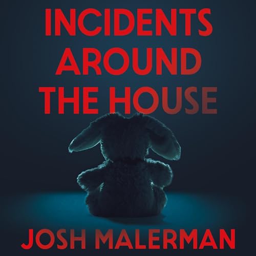 Incidents Around the House by Josh Malerman episode artwork