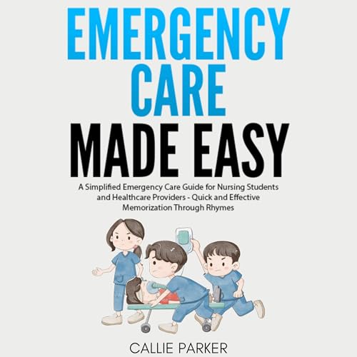 Emergency Care Made Easy by Callie Parker episode artwork