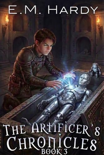 The Artificer’s Chronicles 3: A LitRPG Fantasy Adventure (The Secret Class) (English Edition)