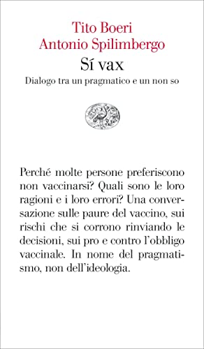 Sì Vax. Dialogo Tra Un Pragmatico E Un Non So