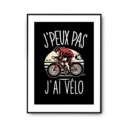 Affiche cyclisme vélo j'peux pas poster décoration murale tableau noir A3
