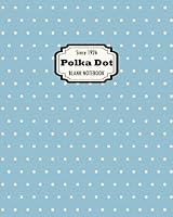 Since 1926 Polka Dot Blank Notebook: Large 8" x 10" Blank Bullet Journal / Diary / Planner / Sketchbook with Blue Polka Dot Cover 1548838012 Book Cover