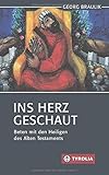  Ins Herz geschaut: Beten mit den Heiligen des Alten Testaments