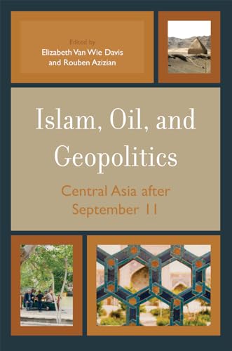 Islam, Oil, and Geopolitics: Central Asia after September 11
