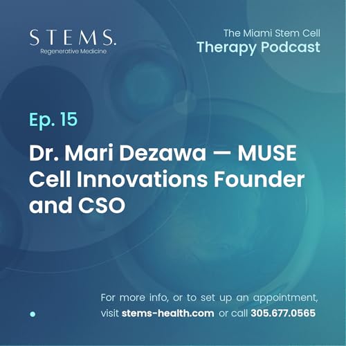 Ep 15 Dr. Mari Dezawa &mdash; MUSE Cell Innovations Founder and CSO