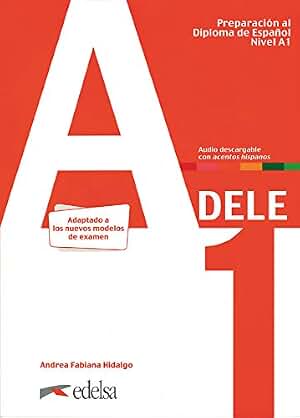 Preparación al DELE A1. Libro del alumno.: Libro + audio descargable - A1 (Edicion 2020): Vol. 1 (Preparación al Diploma de Español)