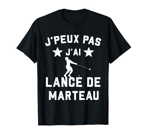 Je peux pas j'ai lancé de marteau athlétisme cadeau humour T-Shirt