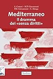  Mediterraneo. Il dramma dei «senza diritti»