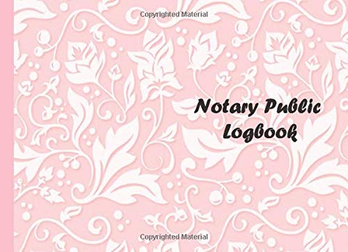 Notary Public Logbook: The Official Notary Public Journal for Protecting Your Client\'s Privacy (Notarial Acts Vol. 5)