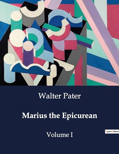 Marius the Epicurean: Volume I