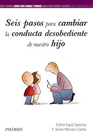 Seis pasos para cambiar la conducta desobediente de nuestro hijo 8436840852 Book Cover