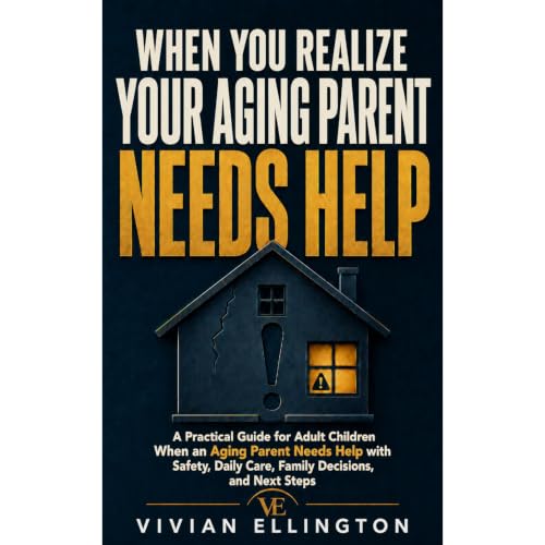 WHEN YOU REALIZE YOUR AGING PARENT NEEDS HELP Audiobook By VIVIAN ELLINGTON cover art