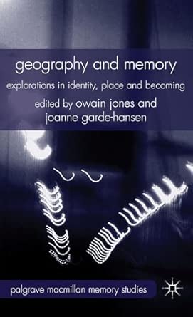 Geography and Memory: Explorations in Identity, Place and Becoming 2012th Edition book cover