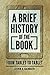 Produktbild A Brief History of the Book: From Tablet to Tablet