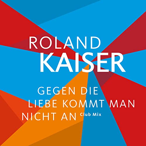 Text Gegen Die Liebe Kommt Man Nicht An Gegen die Liebe kommt man nicht an (Club Mix) von Roland Kaiser bei