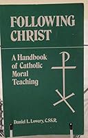 Following Christ: A Handbook of Catholic Moral Teaching 0892431733 Book Cover