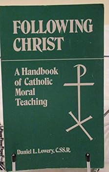 Paperback Following Christ: A Handbook of Catholic Moral Teaching Book