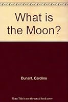 What Is the Moon? 0099235811 Book Cover