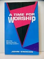 A Time for Worship: Worship Resources for Worship Leaders 1556732899 Book Cover