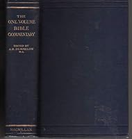 A commentary on the Holy Bible, by various writers; edited by the Rev. J.R. Dummelow ... with a special article on Bible study by the Rev. S. Parkes ... in one volume, with general articles and maps B0008BCL5I Book Cover
