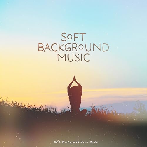 Soft Background Music by Soft Background Piano Music on Amazon Music ...
