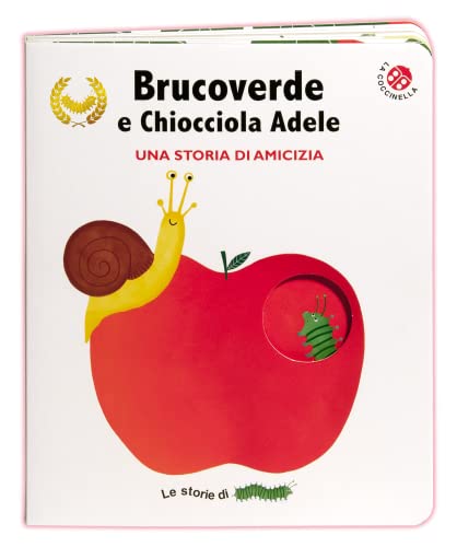 Brucoverde e Chiocciola Adele. Una storia di amicizia. Le storie di Brucoverde. Ediz. a color
