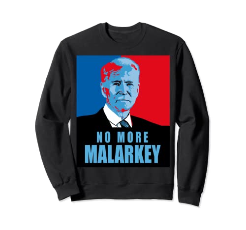 Biden: Kein Malarkey mehr Sweatshirt Cover