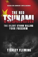 The Red Tsunami: The Silent Storm Killing Your Freedom 1962578755 Book Cover