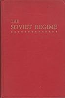 The Soviet regime; communism in practice B0007E3H54 Book Cover