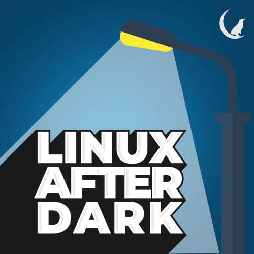 Linux After Dark &ndash; Episode 125