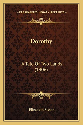 Dorothy: A Tale Of Two Lands (1906)