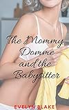 The Mommy Domme and the Babysitter: Finding a Babysitter for my Little Boy Husband (The Mommy Domme...