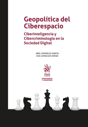 Geopolítica del Ciberespacio. Ciberinteligencia y Cibercriminología en la Sociedad Digital (Inteligencia y Seguridad)
